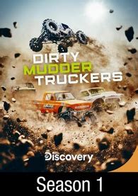Dirty Mudder Truckers: Season 1 .